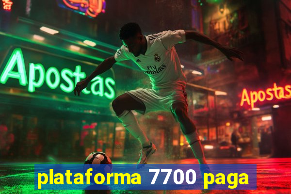 plataforma 7700 paga